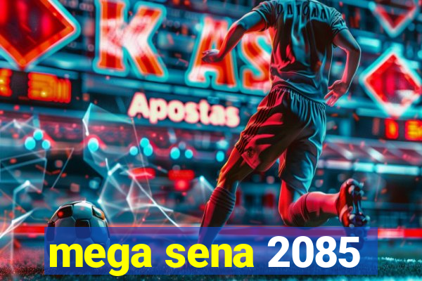 mega sena 2085